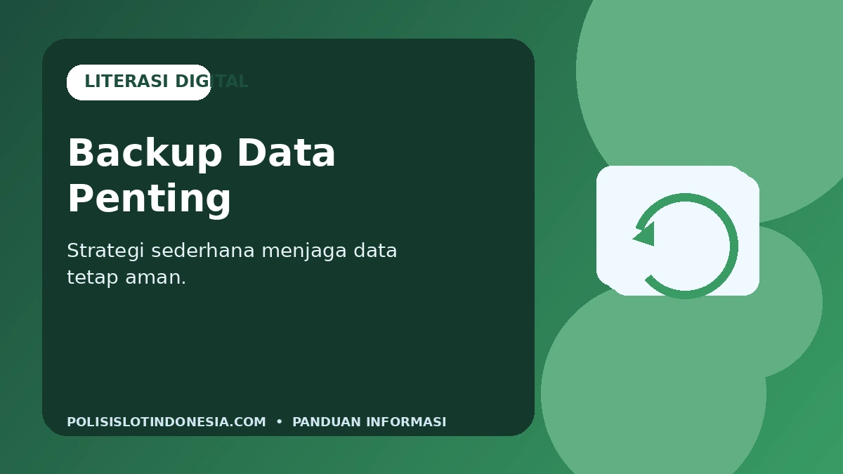 Backup Data: Cara Sederhana Mencegah Kehilangan File Penting